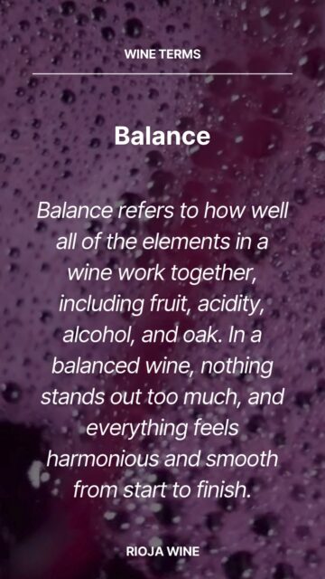 A well-balanced wine goes down smoothly from start to finish, just like the other wine-terminology lessons in the free Rioja Wine Academy. Uncork our courses at the link in our bio.